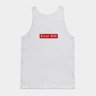 Error 404 Sign Tank Top